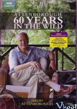 60 Năm Trong Hoang Dã – Attenborough: 60 Years In The Wild