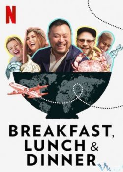 Ba Bữa Trong Ngày (Phần 1) – Breakfast, Lunch & Dinner (Season 1)