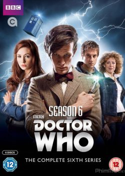 Bác Sĩ Vô Danh (Phần 6) – Doctor Who (Season 6)