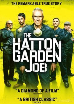 Băng Trộm Già Gân – The Hatton Garden Job
