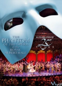 Bóng Ma Nhà Hát Albert Hall – The Phantom Of The Opera At The Royal Albert Hall
