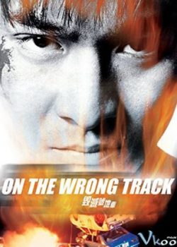 Bước Chân Lạc Lối – On The Wrong Track