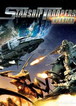 Chiến Binh Vũ Trụ: Cuộc Xâm Lăng – Starship Troopers: Invasion