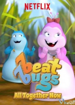 Cùng Hát Vang – Beat Bugs: All Together Now