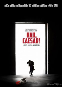 Cuộc Giải Cứu Kỳ Cục – Hail, Caesar!