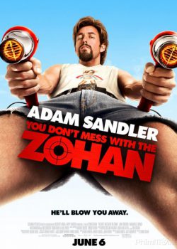 Đặc Vụ Cắt Tóc / Đừng Đùa Với Zohan – You Don’t Mess with the Zohan