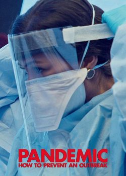 Đại Dịch: Làm Thế Nào Để Ngăn Chặn Sự Bùng Phát (Phần 1) – Pandemic: How to Prevent an Outbreak (Season 1)