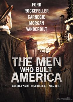 Đại Tư Bản – The Men Who Built America