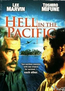 Địa Ngục Thái Bình Dương – Hell In The Pacific