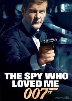 Điệp Viên 007: Điệp Viên Người Yêu Tôi – Bond 10: The Spy Who Loved Me
