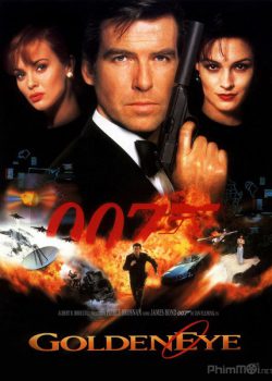 Điệp Viên 007: Điệp Vụ Mắt Vàng – Bond 17: GoldenEye