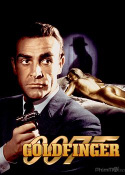 Điệp Viên 007: Ngón Tay Vàng – Bond 3: Goldfinger