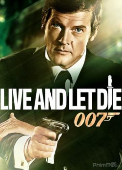Điệp Viên 007: Sống Và Hãy Chết – Bond 8: Live and Let Die