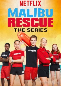 Đội Cứu Hộ Malibu (Phần 1) – Malibu Rescue (Season 1)
