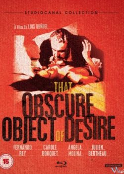 Dục Vọng Mơ Hồ – That Obscure Object Of Desire