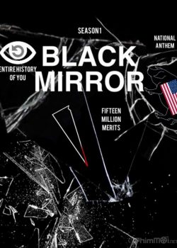 Gương Đen (Phần 1) – Black Mirror (Season 1)
