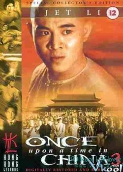 Hoàng Phi Hồng 3: Sư Vương Tranh Bá – Once Upon A Time In China 3