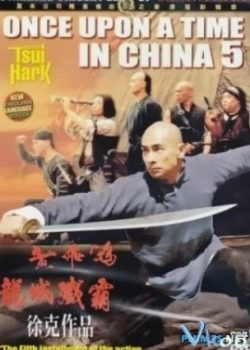 Hoàng Phi Hồng 5 – Once Upon A Time In China 5