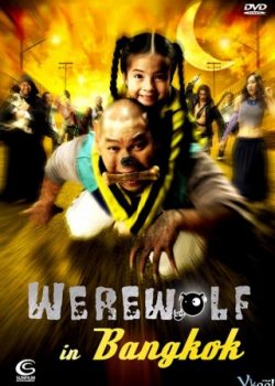 Ma Sói Ở Băng Cốc – Werewolf In Bangkok