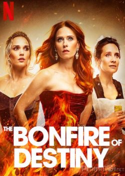 Ngọn Lửa Định Mệnh (Phần 1) – The Bonfire of Destiny (Season 1)