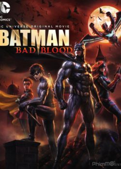 Người Dơi: Mối Hận Thù – Batman: Bad Blood