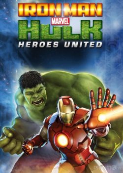 Người Sắt Và Người Khổng Lồ Xanh: Liên Minh Anh Hùng – Iron Man and Hulk: Heroes United