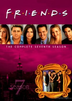 Những Người Bạn Thân (Phần 7) – Friends (Season 7)