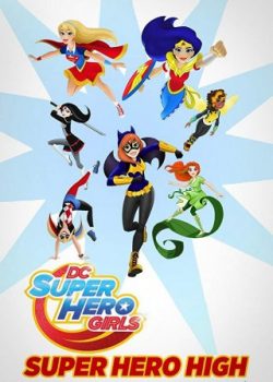 Những Nữ Siêu Anh Hùng Dc – Dc Super Hero Girls: Super Hero High