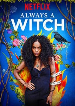 Phù Thủy Vượt Thời Gian (Phần 1) – Always a Witch (Season 1)