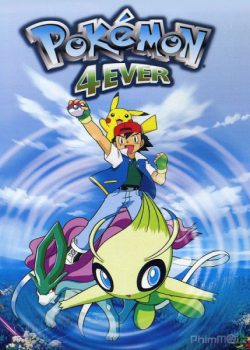 Pokemon Movie 4: Celebi Và Cuộc Gặp Gỡ Vượt Thời Gian – Pokémon Movie 4: Celebi – Voice of the Forest