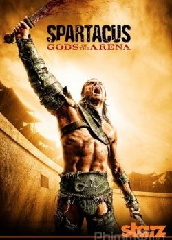 Spartacus Phần 0: Chúa Tể Đấu Trường – Spartacus Season 0: Gods Of Arena
