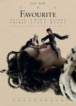 Sủng Ái – The Favourite