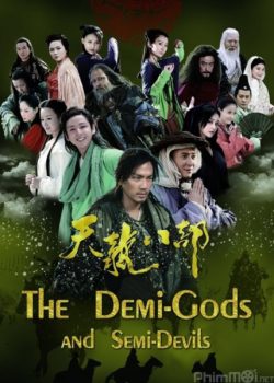Tân Thiên Long Bát Bộ – Demi Gods And Semi Devils