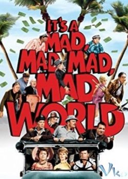 Thế Giới Điên Cuồng – It’s A Mad Mad Mad Mad World