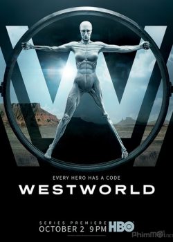Thế Giới Viễn Tây (Phần 1) – Westworld (Season 1)