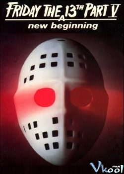 Thứ 6 Ngày 13: Câu Chuyện Mới Bắt Đầu – Friday The 13th: A New Beginning