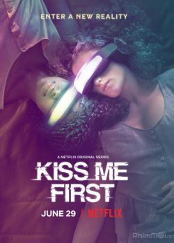 Thực Tế Ảo (Phần 1) – Kiss Me First (Season 1)