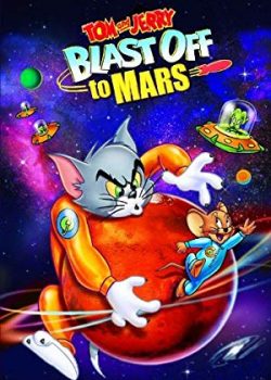 Tom Và Jerry Mắc Kẹt Ở Sao Hỏa! – Tom and Jerry Blast Off to Mars!