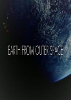Trái Đất Nhìn Từ Không Gian – Earth From Outer Space