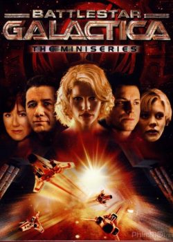 Tử Chiến Liên Hành Tinh (Phần Mở Đầu – Mini series) – Battlestar Galactica Mini Series