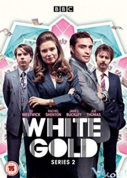 Vàng Trắng (Phần 2) – White Gold (Season 2)