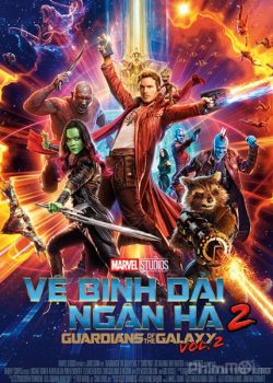 Vệ Binh Dải Ngân Hà 2 – Guardians of the Galaxy Vol. 2