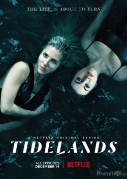 Vùng Đất Người Cá (Phần 1) – Tidelands (Season 1)