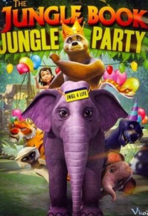 Cậu Bé Rừng Xanh: Lễ Hội - The Jungle Book: Jungle Party