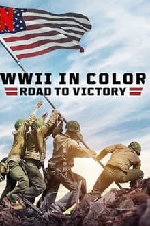 Thế Chiến II Bản Màu: Đường Tới Chiến Thắng (Phần 1) – WWII in Color: Road to Victory (Season 1)