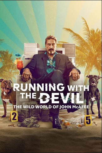 Chạy cùng ác quỷ: Thế giới hoang dã của John McAfee – Running with the Devil: The Wild World of John McAfee