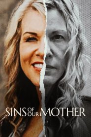 Tội Lỗi Của Người Mẹ (Phần 1) – Sins Of Our Mother (Season 1)