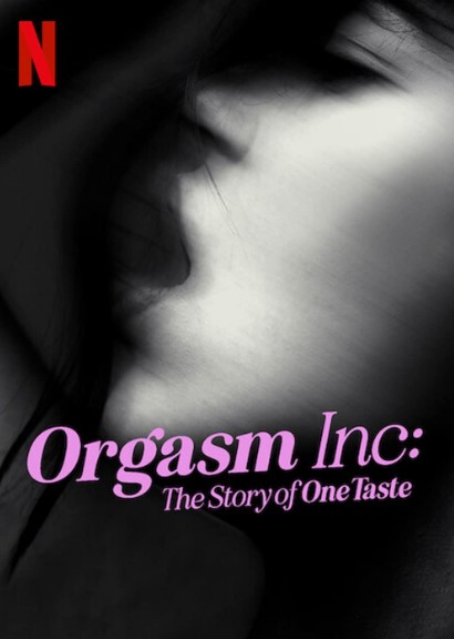 Orgasm Inc.: Câu chuyện về OneTaste - Orgasm Inc.: The Story of OneTaste