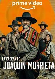 Người đứng đầu Joaquin Murrieta (Phần 1) - The Head of Joaquín Murrieta (Season 1)