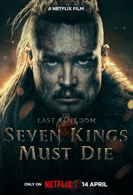 Cái Chết Của Bảy Vị Vua - The Last Kingdom: Seven Kings Must Die
